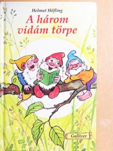 Helmut Höfling - A három vidám törpe [antikvár]