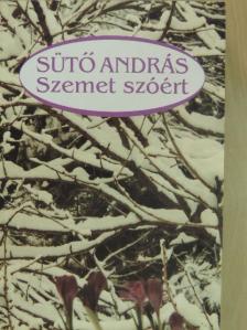 Sütő András - Szemet szóért [antikvár]