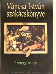 Váncsa István - Váncsa István szakácskönyve [antikvár]