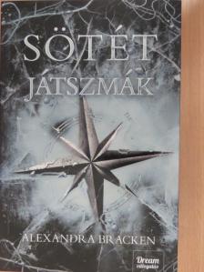 Alexandra Bracken - Sötét játszmák [antikvár]