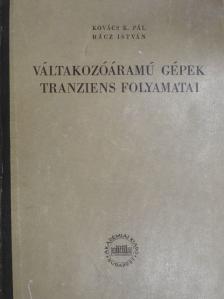 Kovács K. Pál - Váltakozóáramú gépek tranziens folyamatai [antikvár]