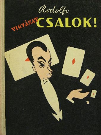 Rodolfo - Vigyázat! Csalok! [antikvár]
