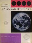 Albert Ducrocq - Az anyag regénye [antikvár]