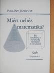 Pogány János - Miért nehéz a matematika? [antikvár]