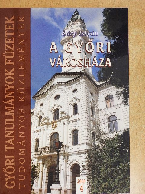 Dr. Sáry István - A győri városháza [antikvár]