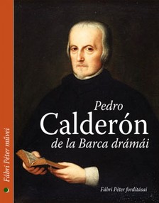 Calderon - Pedro Calderon de la Barca drámái [eKönyv: epub, mobi]