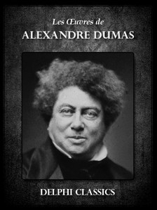 Alexandre DUMAS - Oeuvres d Alexandre Dumas [eKönyv: epub, mobi]