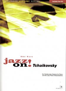 KORN, UWE - JAZZ ON! TCHAIKOVSKY FOR PIANO INCLUDES FREE CD!