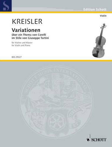 KREISLER - VARIATIONEN ÜBER EIN THEMA VON CORELLI IM STILE VON GIUSEPPE TARTINI FÜR VIOLINE UND KLAVIER