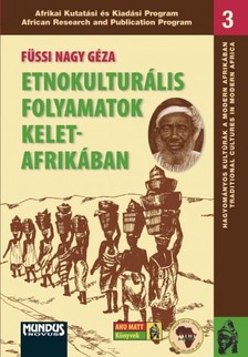 Füssi Nagy Géza - Etnokulturális folyamatok Kelet-Afrikában [eKönyv: pdf]