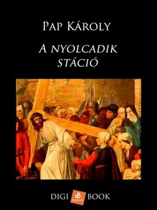 Pap Károly - A nyolcadik stáció [eKönyv: epub, mobi]