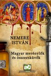 Nemere István - Magyar merénylők és összeesküvők  [eKönyv: epub, mobi]