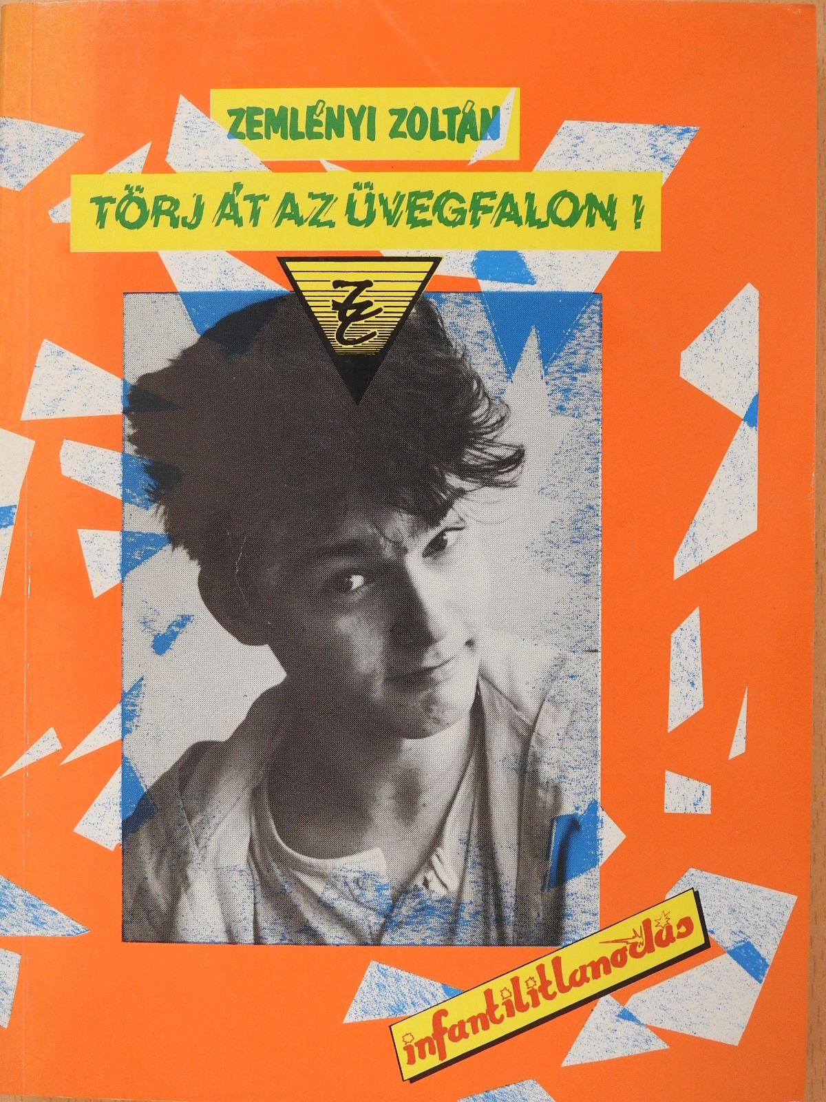Zemlényi Zoltán - Törj át az üvegfalon! (dedikált példány) [antikvár]