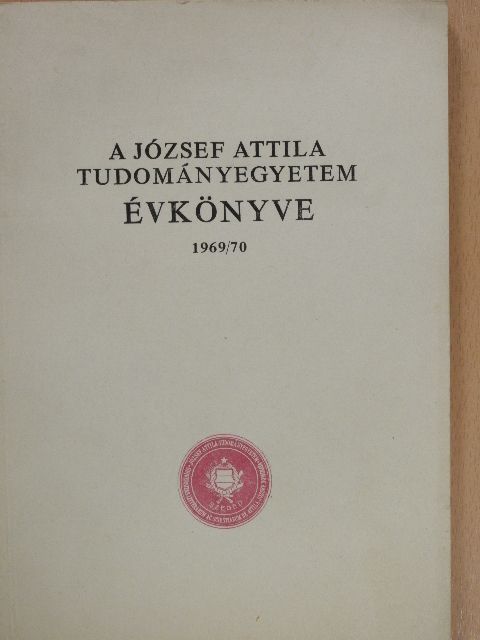 Dr. Márta Ferenc - A József Attila Tudományegyetem Évkönyve 1969/70. [antikvár]