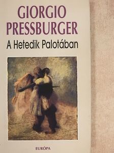Giorgio Pressburger - A Hetedik Palotában [antikvár]
