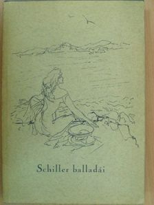 Friedrich Schiller - Schiller balladái [antikvár]