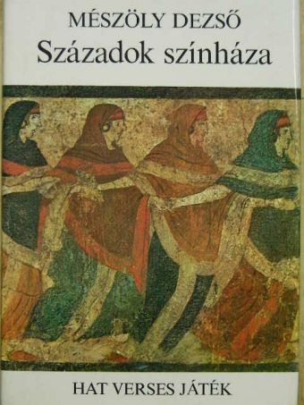 Mészöly Dezső - Századok színháza [antikvár]