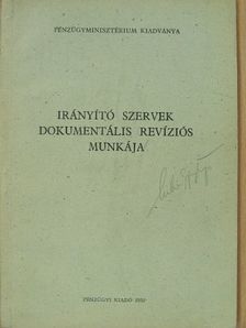 Irányító szervek dokumentális revíziós munkája [antikvár]