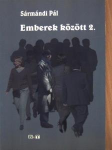 Sármándi Pál - Emberek között 2. [antikvár]