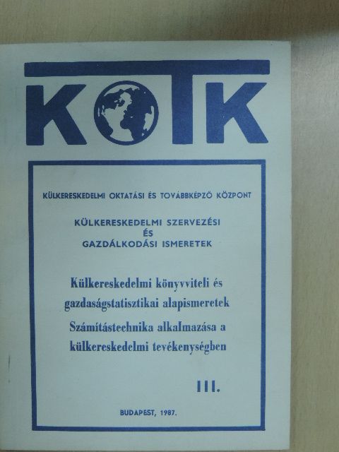 Tóth-Bagi Józsefné - Külkereskedelmi szervezési és gazdálkodási ismeretek III. [antikvár]