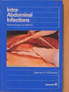 Dietmar H. Wittmann - Intra-Abdominal Infections [antikvár]