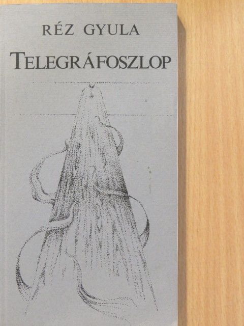 Réz Gyula - Telegráfoszlop [antikvár]