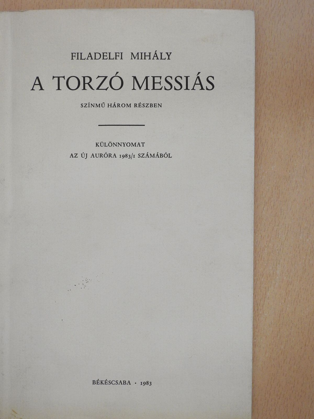 Filadelfi Mihály - A torzó messiás (dedikált példány) [antikvár]