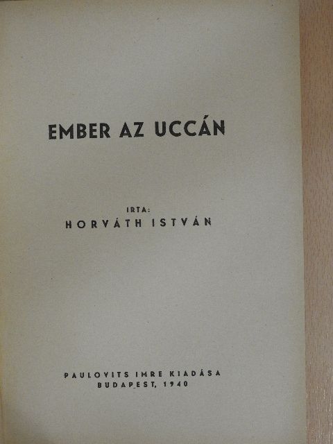 Horváth István - Ember az uccán [antikvár]