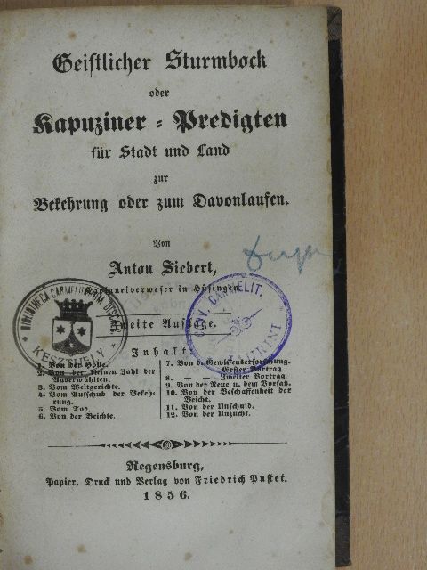 Anton Siebert - Geistlicher Sturmbock oder Kapuziner-Predigten für Stadt und Land zur Bekehrung oder zum Davonlaufen/Fünf Kapuziner-Predigten als nachtrag zum "geistlichen Sturmbock" (gótbetűs) [antikvár]