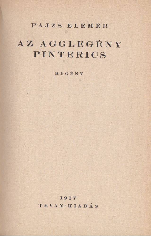 Pajzs Elemér - Az agglegény Pinterics [antikvár]