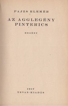 Pajzs Elemér - Az agglegény Pinterics [antikvár]