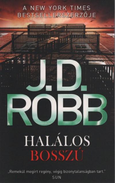 J. D. Robb - Halálos bosszú (új kiadás)