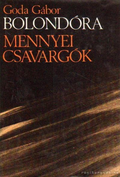 GODA GÁBOR - Bolondóra / Mennyei csavargók [antikvár]