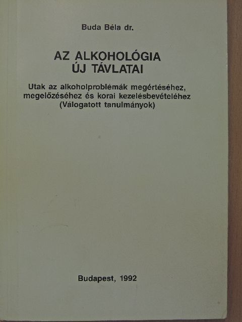 Dr. Buda Béla - Az alkohológia új távlatai [antikvár]