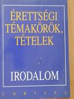 Kállay Gézáné - Érettségi témakörök, tételek - Irodalom [antikvár]