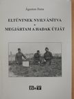 Ágoston Ilona - Eltűntnek nyilvánítva/Megjártam a hadak útját (dedikált példány) [antikvár]
