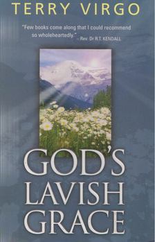 Terry Virgo - God's Lavish Grace [antikvár]