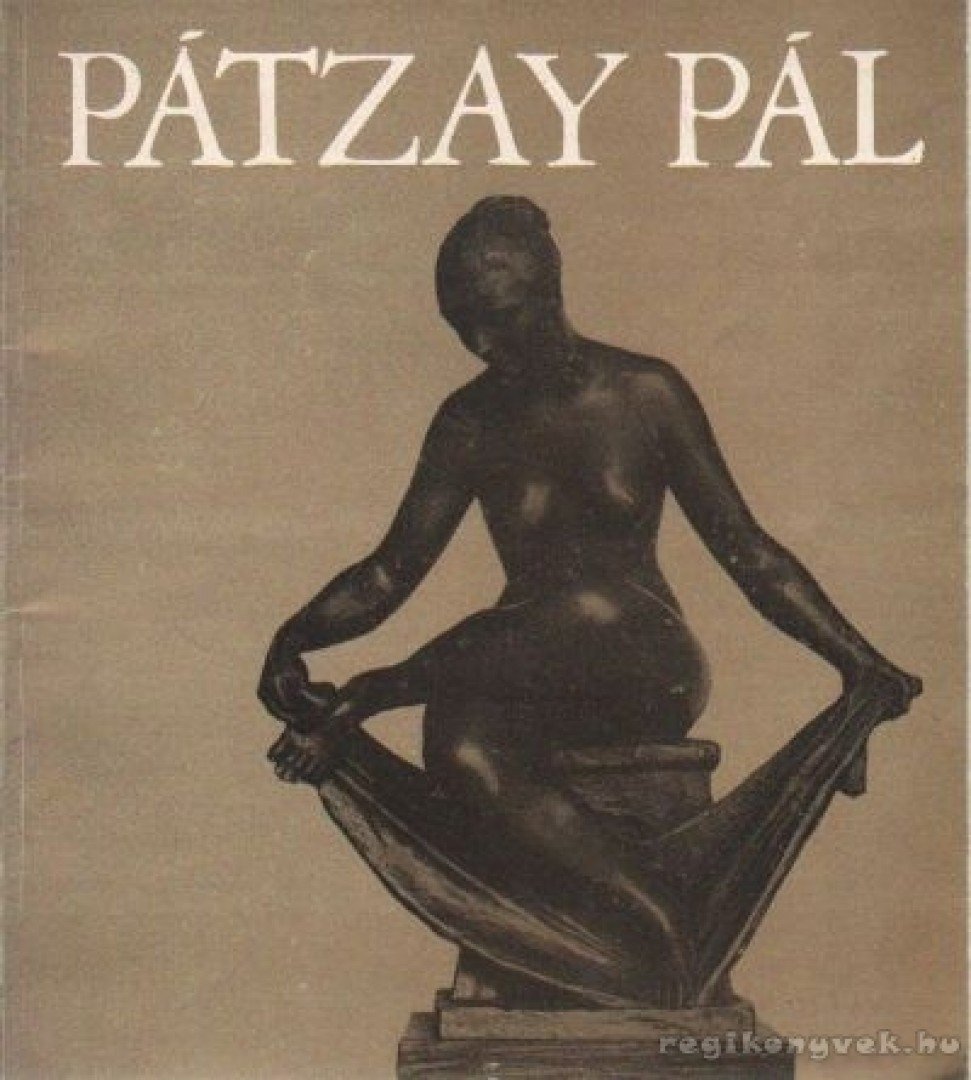 Pogány Ö. Gábor dr. - Pátzay Pál szobrászművész kiállítása [antikvár]