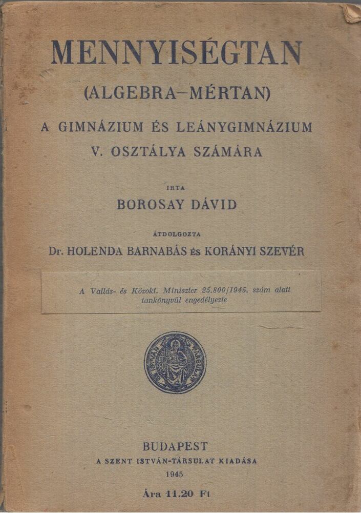 Borosay Dávid - Mennyiségtan (Algebra-Mértan) A gimnázium és Leánygimnázium V. osztálya számára [antikvár]