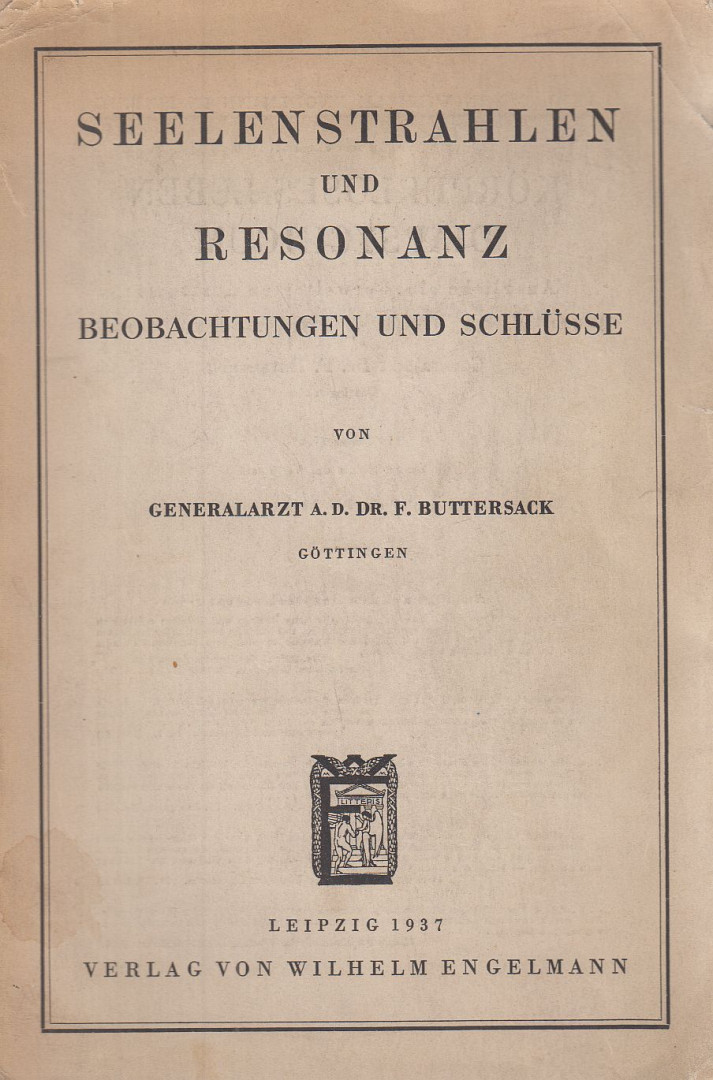 Dr. F. Buttersack - Seelenstrahlen und Resonanz [antikvár]