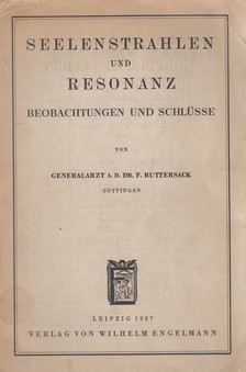 Dr. F. Buttersack - Seelenstrahlen und Resonanz [antikvár]