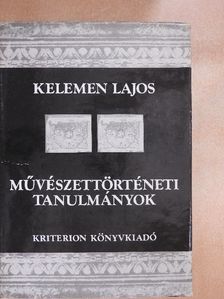 Kelemen Lajos - Művészettörténeti tanulmányok [antikvár]