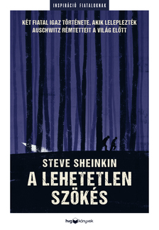 Steve Sheinkin - A lehetetlen szökés [eKönyv: epub, mobi]