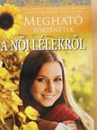 Jack Canfield - Megható történetek a női lélekről [antikvár]