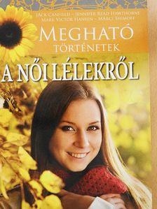 Jack Canfield - Megható történetek a női lélekről [antikvár]
