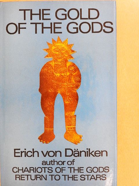 Erich von Däniken - The Gold of the Gods [antikvár]