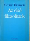 George Thomson - Az első filozófusok [antikvár]