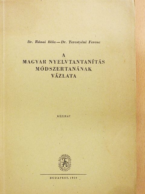 Dr. Rónai Béla - A magyar nyelvtanítás módszertanának vázlata [antikvár]