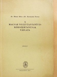 Dr. Rónai Béla - A magyar nyelvtanítás módszertanának vázlata [antikvár]