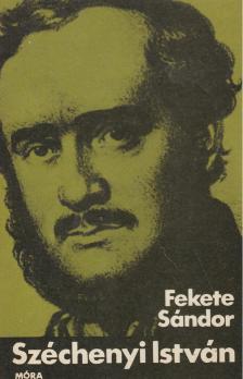 FEKETE SÁNDOR - Széchenyi István [antikvár]